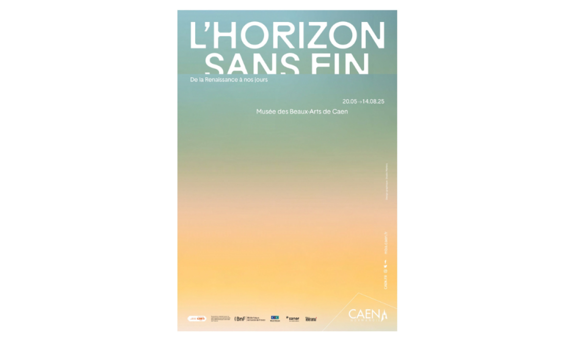Affiche de l'exposition l'Horizon sans fin d'après Musées des Beaux Arts de Caen 